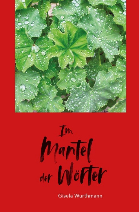 Im Mantel der W&ouml;rter - Gisela Wurthmann