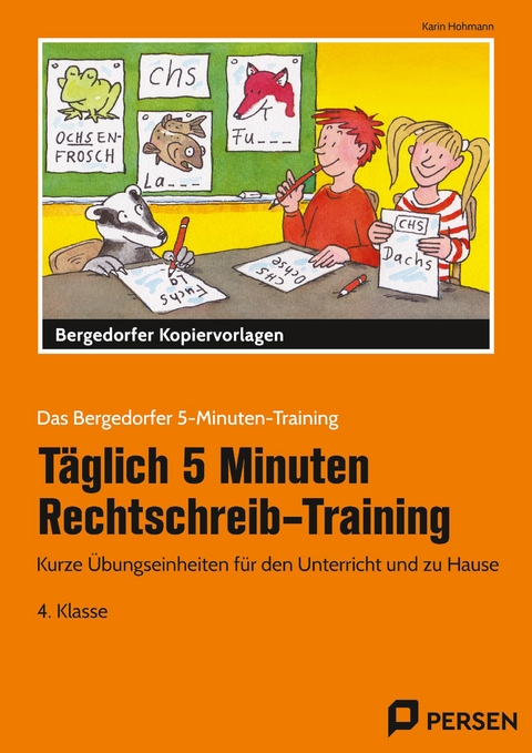 Täglich 5 Minuten Rechtschreib-Training 4. Klasse - Karin Hohmann