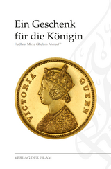 Ein Geschenk f&uuml;r die K&ouml;nigin - Hadhrat Mirza Ghulam Ahmad