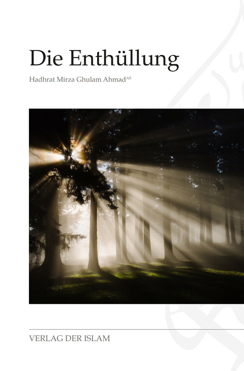 Die Enth&uuml;llung - Hadhrat Mirza Ghulam Ahmad