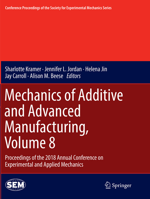 Mechanics of Additive and Advanced Manufacturing, Volume 8 - 