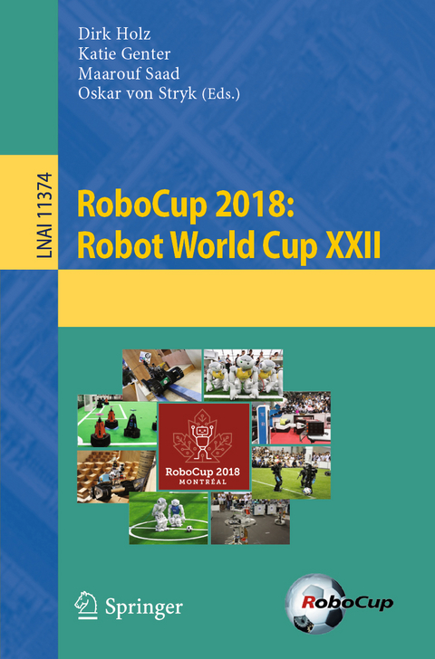 RoboCup 2018: Robot World Cup XXII - 