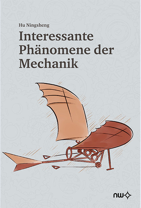 Interessante Ph&auml;nomene der Mechanik - Hu Ningsheng