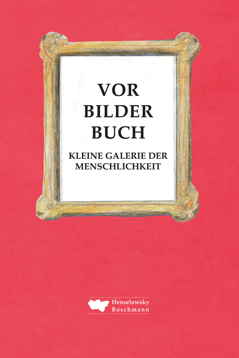 Vorbilderbuch - Michael Zabka, Joachim Wittkowski, Werner Streletz, Ulrich Straeter, Ilse Straeter, Siegfried Stajkowski, Annika Schuppelius, Einhard Schmidt-Kallert, Ren&eacute; Schiering, Thomas Rother, Zepp Oberpichler, Sarah Micke, Margret Martin, Luca Herr, Susi Lilienfeldt, Margit Kruse, Klaus D. Krause, Anke Klapsing-Reich, Hubertus A. Janssen, Sabine Herrmann, Gerd Herholz, Markus G&uuml;nther, Jens E. Gelbhaar, Ulrike Geffert, Udo Feist, Jens Dirksen, Ludger Cla&szlig;en, Monika Buschey, Karin Bucconi, Peter Bothe, Werner Boschmann, Hermann Beckfeld, Werner Bergmann