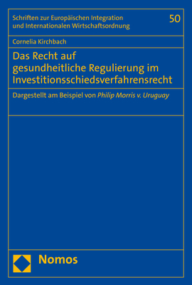 Das Recht auf gesundheitliche Regulierung im Investitionsschiedsverfahrensrecht