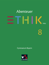 Abenteuer Ethik &ndash; Bayern / Abenteuer Ethik Bayern 8 - Stefanie Haas, Katharina Martin, Stefanie Pfister, Ren&eacute; Torkler, Erik Margraf, J&ouml;rg Peters, Bernd Rolf