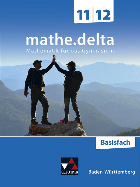 mathe.delta &ndash; Baden-W&uuml;rttemberg Sek II / mathe.delta Baden-W&uuml;rttemberg 11/12 Basisfach - Benjamin Castillo-Schulz, Axel Goy, Dominik Hellmann, Christoph Hempfer, Romy Hempfer, Catrin K&ouml;ninger