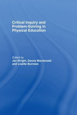 Critical Inquiry and Problem Solving in Physical Education - 