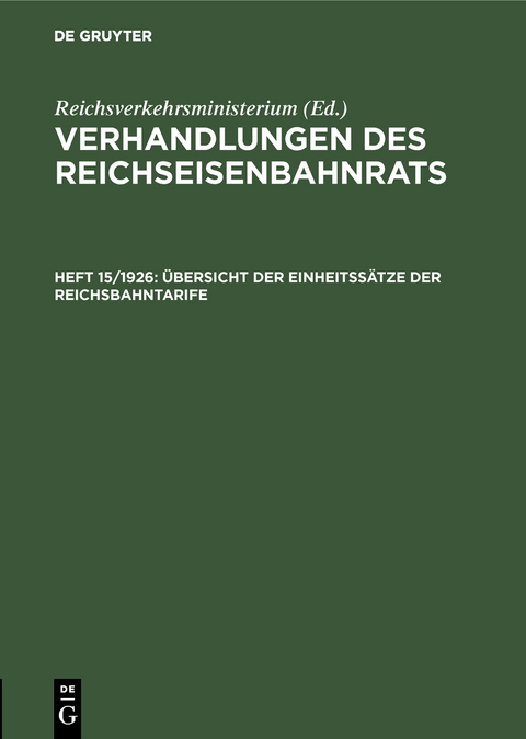 Verhandlungen des Reichseisenbahnrats / &Uuml;bersicht der Einheitss&auml;tze der Reichsbahntarife - 