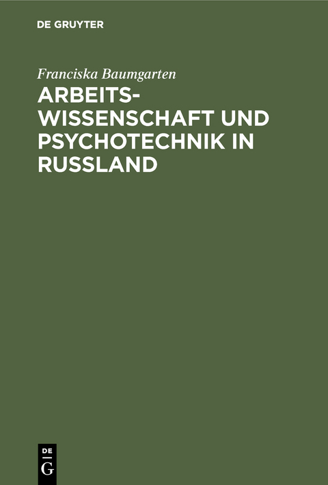 Arbeitswissenschaft und Psychotechnik in Russland - Franciska Baumgarten