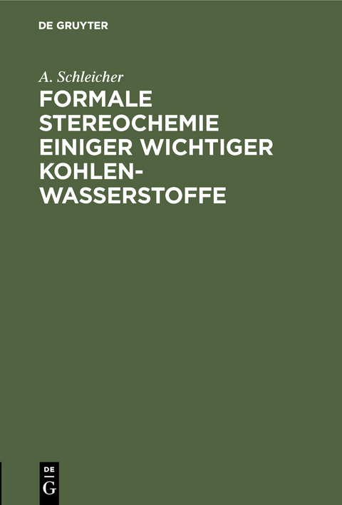 Formale Stereochemie einiger wichtiger Kohlenwasserstoffe - A. Schleicher