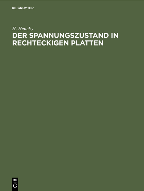 Der Spannungszustand in rechteckigen Platten - H. Hencky
