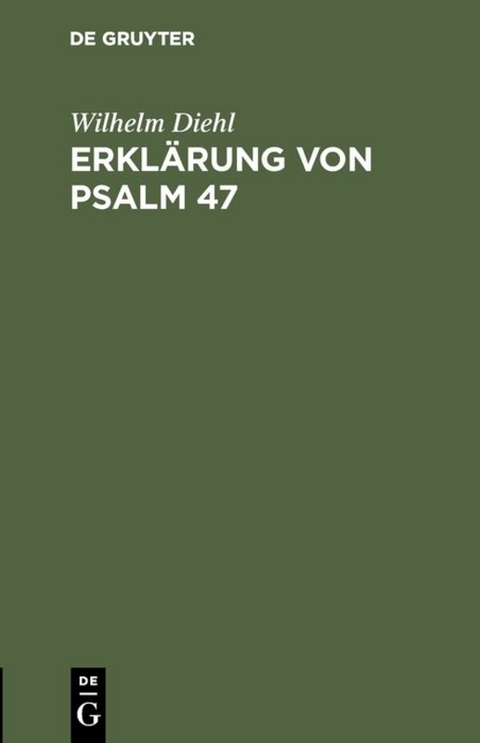 Erkl&auml;rung von Psalm 47 - Wilhelm Diehl
