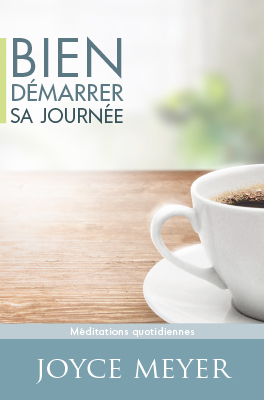 Bien d&eacute;marrer sa journ&eacute;e - Joyce Meyer