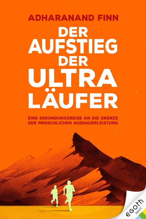 Der Aufstieg der Ultra-L&auml;ufer - Adharanand Finn