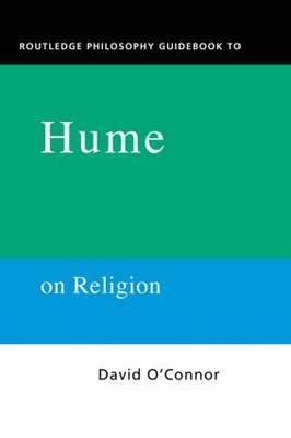 Routledge Philosophy GuideBook to Hume on Religion -  David O'Connor