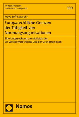 Europarechtliche Grenzen der Tätigkeit von Normungsorganisationen