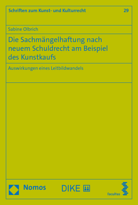Die Sachm&auml;ngelhaftung nach neuem Schuldrecht am Beispiel des Kunstkaufs - Sabine Olbrich