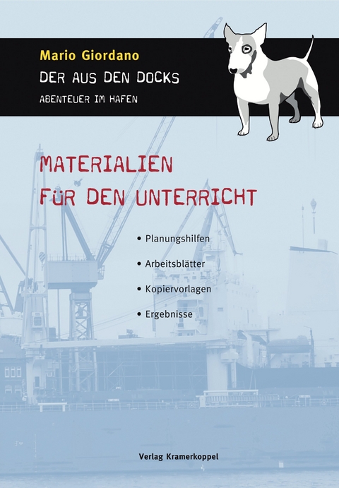 Mario Giordano: Der aus den Docks - Abenteuer im Hafen. Materialien für den Unterricht - Irene Strothmann