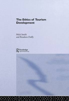 Ethics of Tourism Development -  Rosaleen Duffy,  Mick Smith