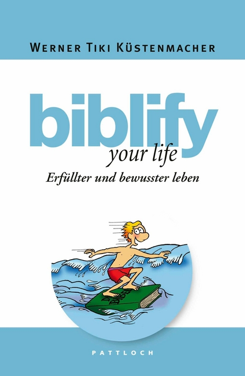 biblify your life - Werner Tiki Küstenmacher