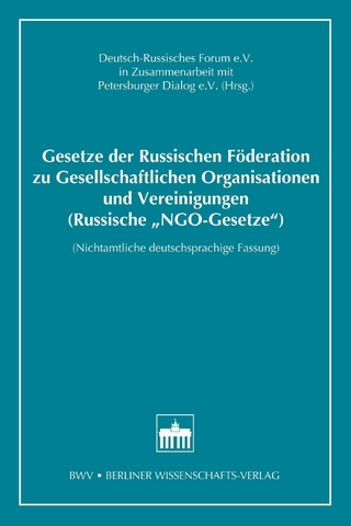 Gesetze der Russischen Föderation zu Gesellschaftlichen Organisationen und Vereinigungen (Russische „NGO-Gesetze“)