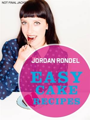 Easy Cake Recipes -  Jordan Rondel