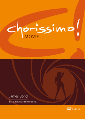 James Bond. Drei Arrangements f&uuml;r Chor (SATB) - Christoph JK M&uuml;ller