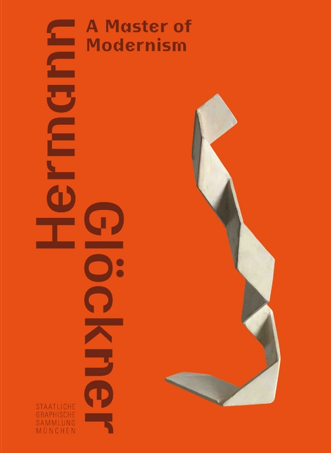 Hermann Gl&ouml;ckner. Ein Meister der Moderne / Hermann Gl&ouml;ckner&mdash;A Master of Modernism - 