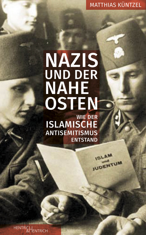 Nazis und der Nahe Osten - Matthias K&uuml;ntzel