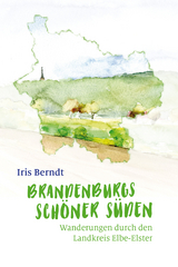 Brandenburgs sch&ouml;ner S&uuml;den - Iris Berndt