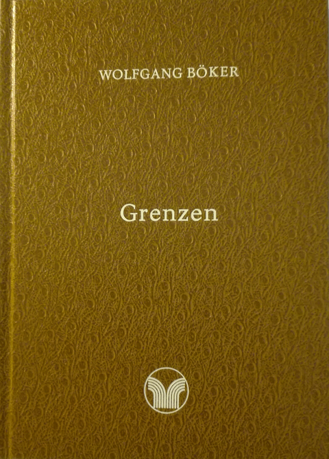 Grenzen - Wolfgang B&ouml;ker