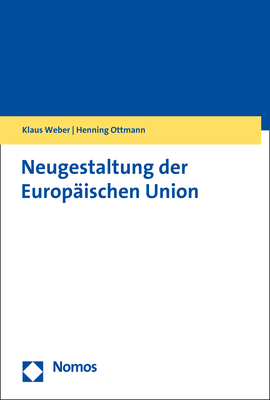 Neugestaltung der Europ&auml;ischen Union - Klaus Weber, Henning Ottmann