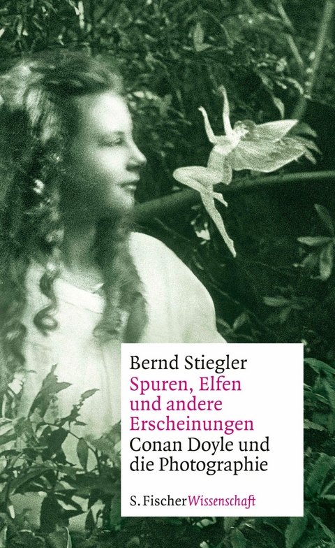 Spuren, Elfen und andere Erscheinungen - Bernd Stiegler