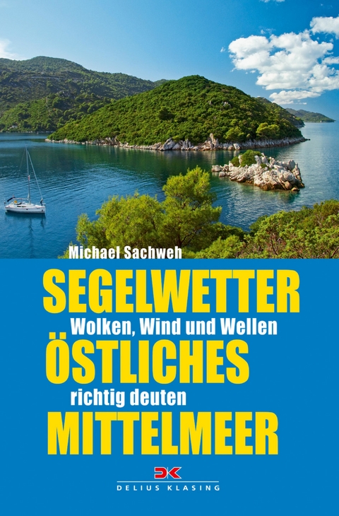 Segelwetter &ouml;stliches Mittelmeer - Michael Sachweh