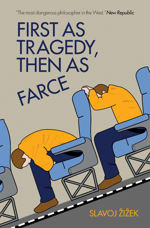 First as Tragedy, Then as Farce - Slavoj Zizek