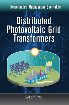Distributed Photovoltaic Grid Transformers -  Hemchandra Madhusudan Shertukde