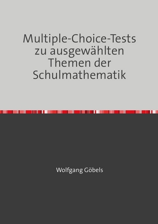 Multiple-Choice-Tests zu ausgewählten Themen der Schulmathematik