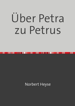 Über Petra zu Petrus