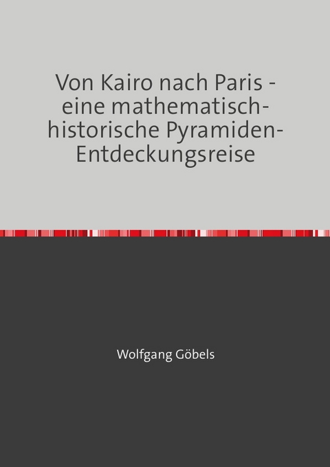 Von Kairo nach Paris - Wolfgang G&ouml;bels