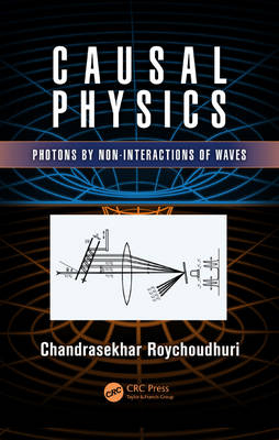 Causal Physics -  Chandrasekhar Roychoudhuri