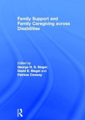 Family Support and Family Caregiving across Disabilities - 