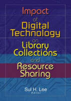 Impact of Digital Technology on Library Collections and Resource Sharing - 