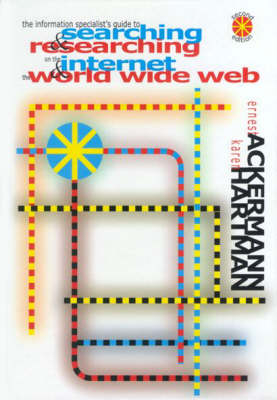 Information Specialist's Guide to Searching and Researching on the Internet and the World Wide Web -  Ernest Ackermann,  Karen Hartman