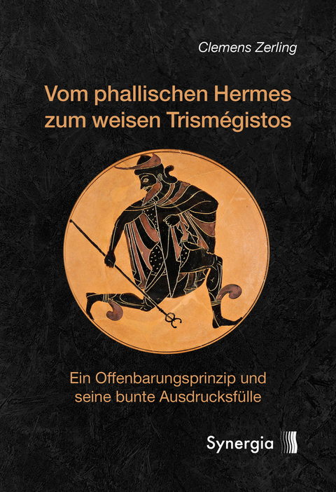 Vom phallischen Hermes zum weisen Trism&eacute;gistos - Clemens Zerling