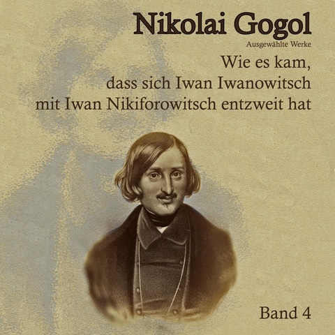 Wie es kam, dass sich Iwan Iwanowitsch mit Iwan Nikiforowitsch entzweit hat - Nikoloai Gogol