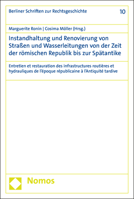Instandhaltung und Renovierung von Stra&szlig;en und Wasserleitungen von der Zeit der r&ouml;mischen Republik bis zur Sp&auml;tantike - 