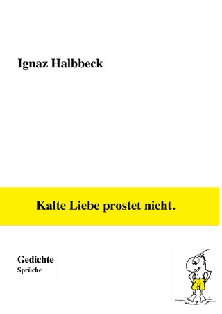 Kalte Liebe prostet nicht.