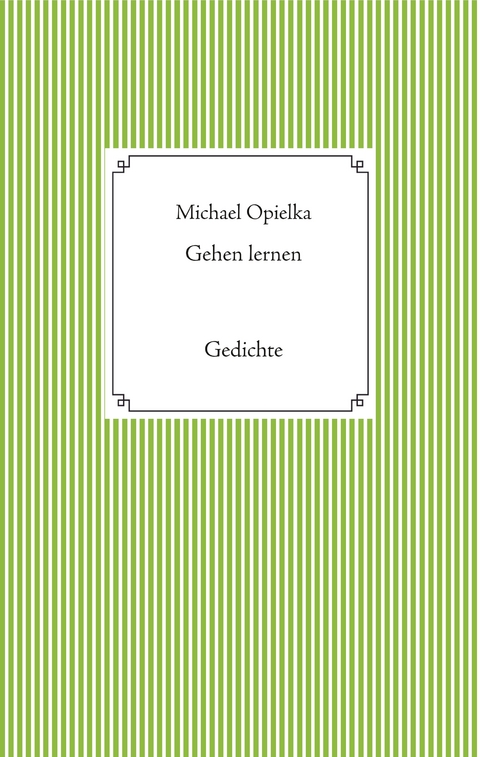 Gehen lernen - Michael Opielka