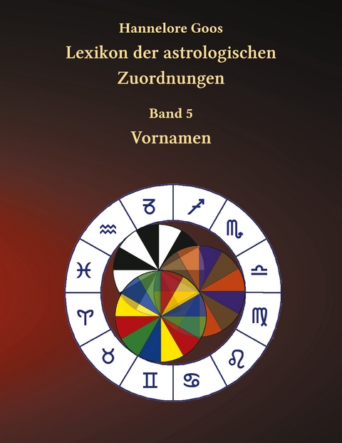 Lexikon der astrologischen Zuordnungen Band 5 - Hannelore Goos